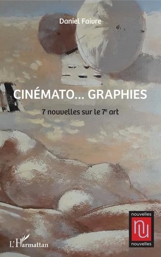Cinémato - Graphies - 7 Nouvelles Sur Le 7e Art
