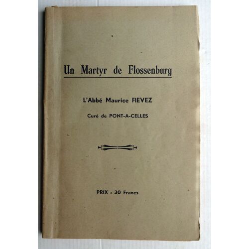 Un Martyr De Flossenburg. L'abbe Maurice Fievez