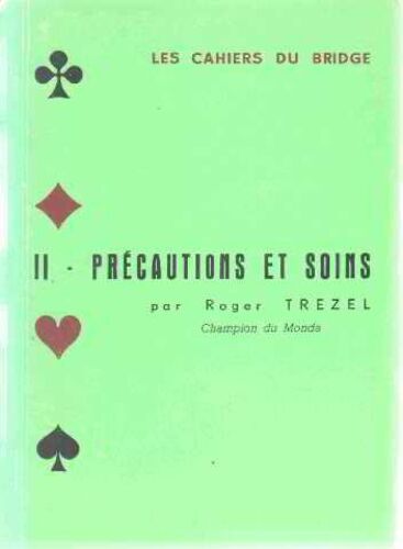 Les Cahiers Du Bridge Ii/ Precautions Et Soins