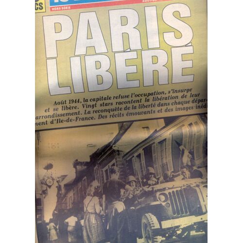 Le Parisien -M 1745 - Hors Série Août Septembre 1994- 64 Pages "Paris Libéré"
