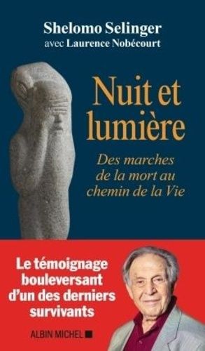 Nuit Et Lumière - Des Marches De La Mort Au Chemin De La Vie