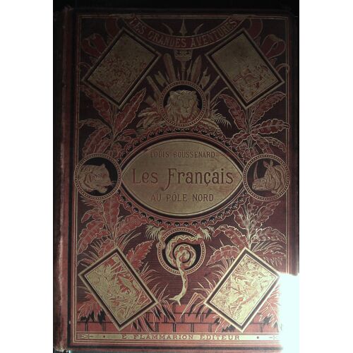 Les Français Au Pole Nord Par Louis Boussenard Les Grandes Aventures Edition Originale Flammarion 1892