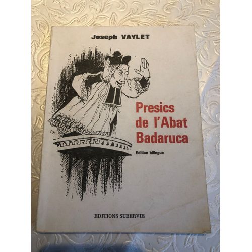 Livre Rare Édition Bilingue Occitan Patois - Français Presics De L Abat Badaruca, Éditions Subervie Rodez 1976 ,