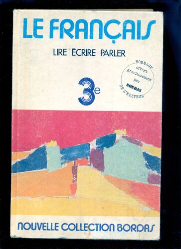 Lire Écrire Parler Classe De 3ème - Choix Des Textes Pour La Classe De Français