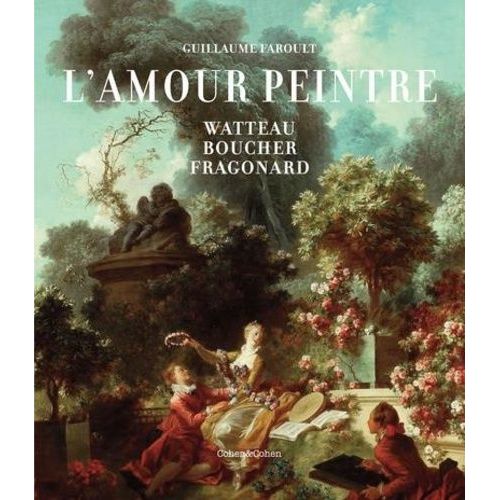 L'amour Peintre - L'imagerie Érotique En France Au Xviiie Siècle