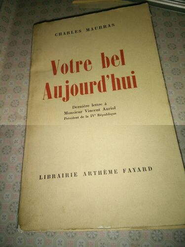 Votre Bel Aujourd'Hui Dernière Lettre À Monsieur Vincent Auriol Président De La Iv République