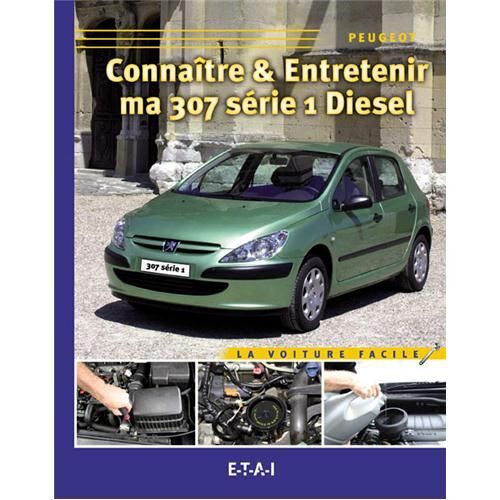 Revue Technique Pour Connaitre Et Entretenir Ma 307 Diesel
