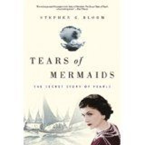 Tears Of Mermaids: The Secret Story Of Pearls