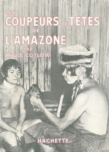 Les Coupeurs De Têtes De L'amazonie