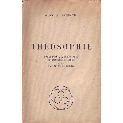 Théosophie. Introduction À La Connaissance Suprasensible Du Monde Et De La Destinée De L'homme