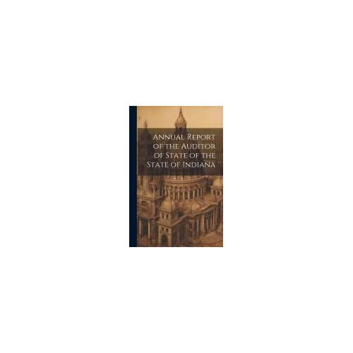 Annual Report Of The Auditor Of State Of The State Of Indiana