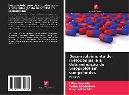 Desenvolvimento De Métodos Para A Determinação Do Bisoprolol Em Comprimidos