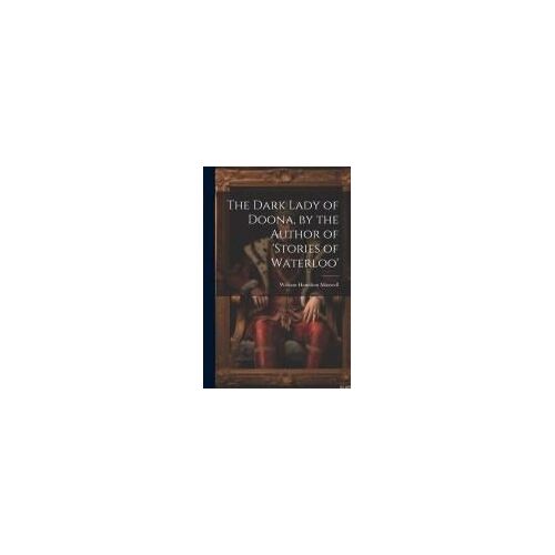 The Dark Lady Of Doona, By The Author Of 'stories Of Waterloo'