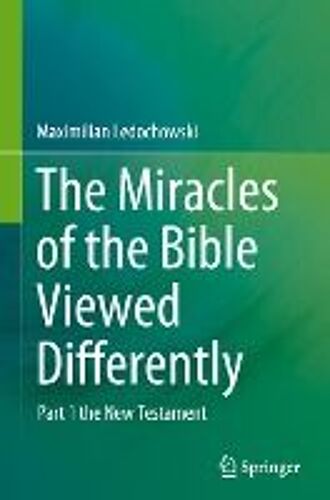 The Miracles Of The Bible Viewed Differently