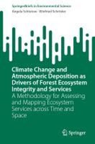 Climate Change And Atmospheric Deposition As Drivers Of Forest Ecosystem Integrity And Services