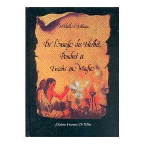 De L'usage Des Herbes, Poudres Et Encens En Magie