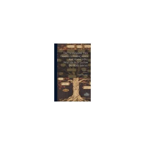 Dictionnaire Des Familles Françaises Anciennes Ou Notables À La Fin Du Xixe Siècle; Volume 12