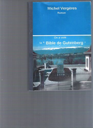 On A Volé La Bible De Gutenberg De Michel Vergères