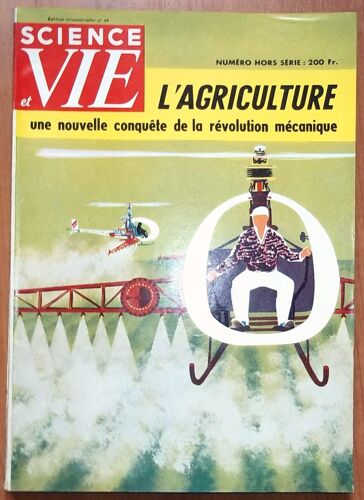 Science Et Vie 1957 : L'agriculture, Une Nouvelle Conquête De La Révolution Mécanique. Numéro Hors-Série - Edition Trimestrielle N° 40