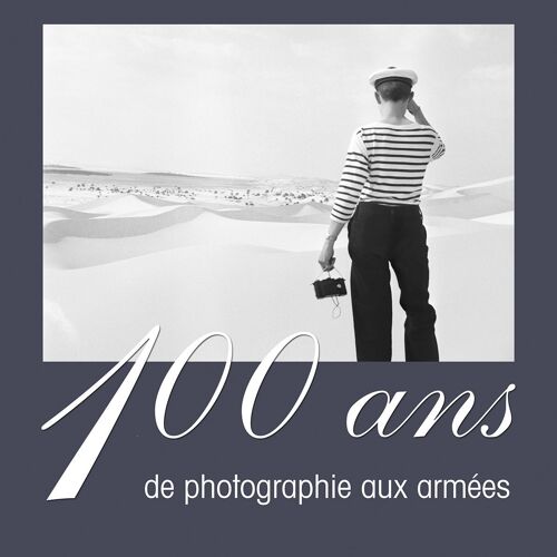 100 Ans De Photographie Aux Armees