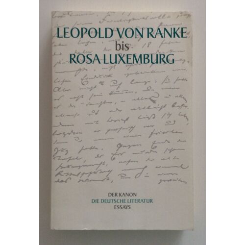 Der Kanon Die Deutsche Literatur Essays. Band 2. Leopold Von Ranke Bis Rosa Luxembourg. Livre En Allemand. 2006