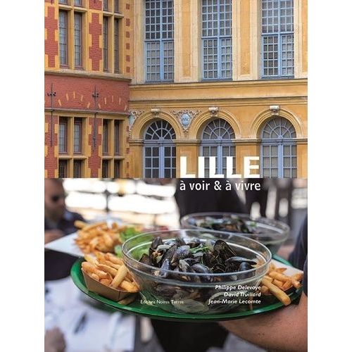 Lille À Voir & À Vivre