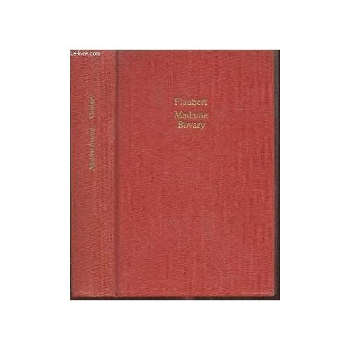 Madame Bovary Flaubert Felicien Marceau