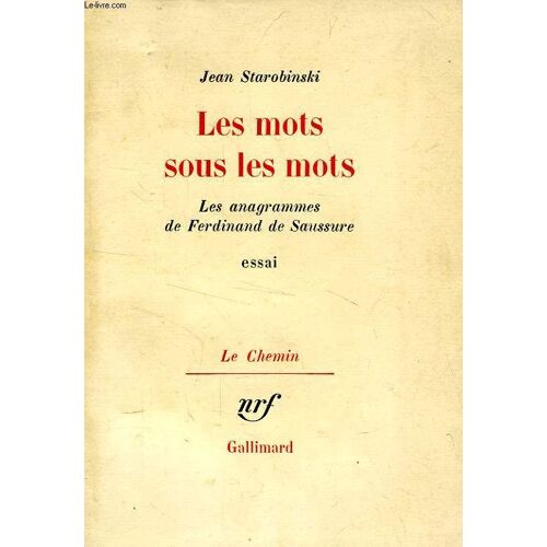 Les Mots Sous Les Mots, Les Anagrammes De Ferdinand De Saussure