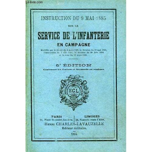 Instruction Du 9 Mai 1885 Sur Le Service De L'infanterie En Campagne