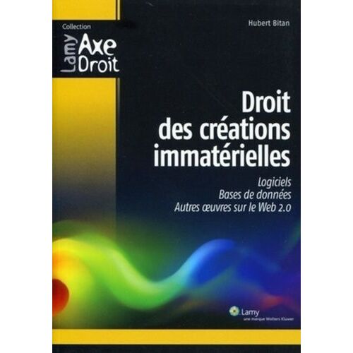 Droits Des Créations Immatérielles - Logiciels, Bases De Données, Autres Oeuvres Sur Le Web 2.0
