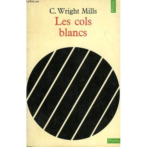 Les Cols Blancs, Essai Sur Les Classes Moyennes Americaines