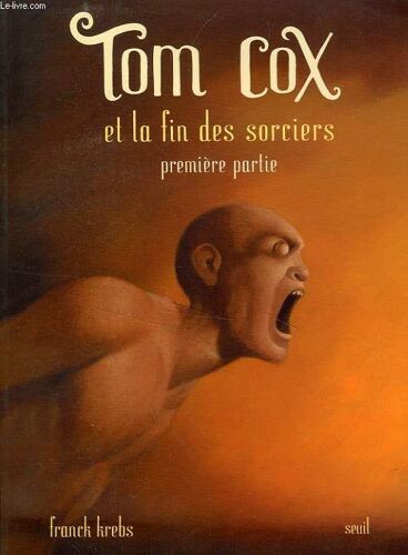 Tom Cox Et La Fin Des Sorciers, 1re Partie