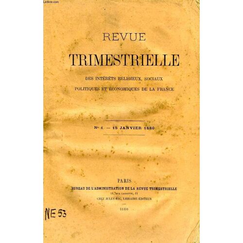 Revue Trimestrielle Des Interets Religieux, Sociaux, Politiques Et Economiques De La France, 1re Annee, N° 1, Jan. 1880