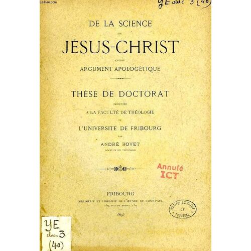De La Science De Jesus-Christ Comme Argument Apologetique (These)