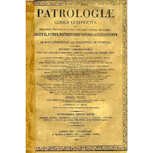 Patrologiae Cursus Completus, Series Prima, Tomus Lxvii (Unicus): Dionysii Exigui, Viventioli, Trojani, Pontiani, S. Caesarii Arelatensis Episcopi, Fulgentii Ferrandi Et Rustici, Necnon ...