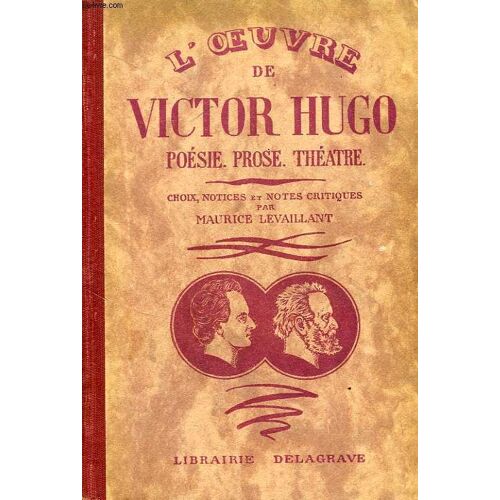 L'oeuvre De Victor Hugo, Poesie, Prose, Theatre
