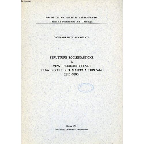 Strutture Ecclesiastiche E Vita Religioso-Sociale Della Diocesi Di S. Marco Argentano (1815-1860)