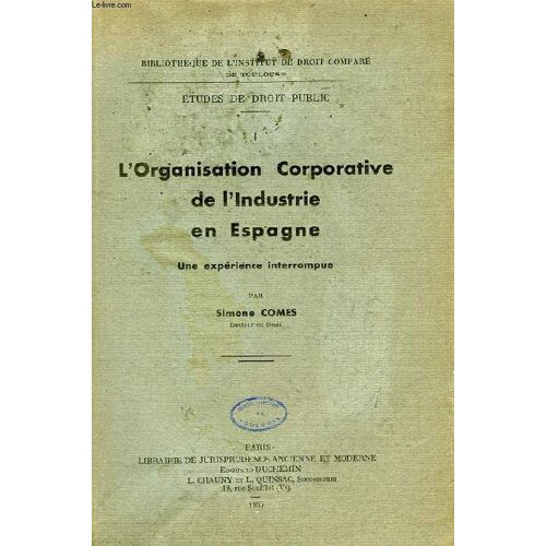 L'organisation Corporative De L'industrie En Espagne, Une Experience Interrompue