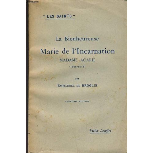 La Bienheureuse Marie De L'incarnation Madame Acarie