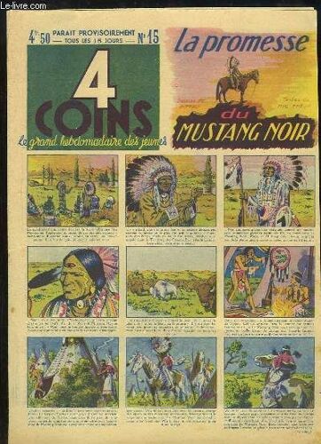 4 Coins, Le Grand Hebdomadaire Des Jeunes N°15 : La Promesse Du Mustang Noir, De Freja Et Rittau (À Suivre) - Le Rapide Calcutta-Bombay (À Suivre).