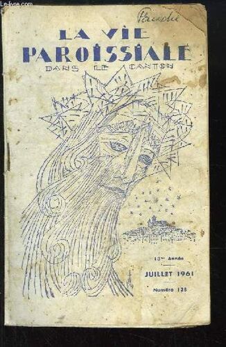 La Vie Paroissiale Dans Le Canton, N°138 - 13e Année : Noces D'argent Sacerdotales De M. L'archiprêtre De Monflanquin.