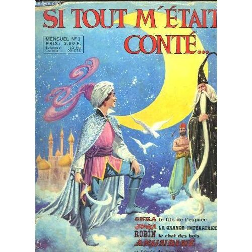 Si Tout M'était Conté ... N°1 : Onka, Le Fils De L'espace - Jowka, La Grande Impératrice - Robin, Le Chat Des Bois - Akundine ...