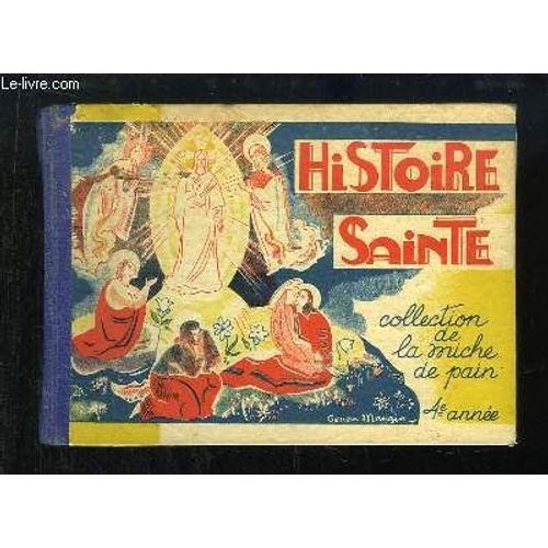 Histoire Sainte, Collection De La Miche De Pain, 4ème Année (N°1 Du 29 Septembre 1937 Au N° Du 40 Du 28 Juin 1938)