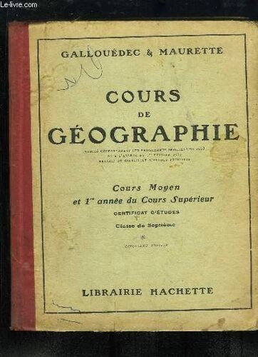 Cours De Géographie. Cours Moyen Et 1ère Année Du Cours Supérieur. Certificat D'études, Classe De 7e.