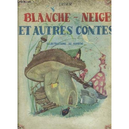 Blanche-Neige Et Autres Contes. Illustrations De Nardini