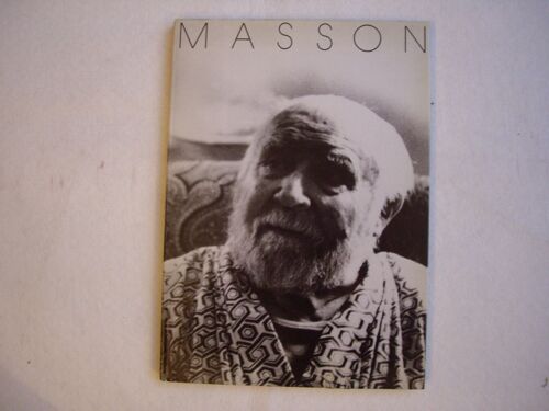 Andre Masson. Oeuvres De 1923 A 1972 Andre Masson. Oeuvres De 1923 A 1972