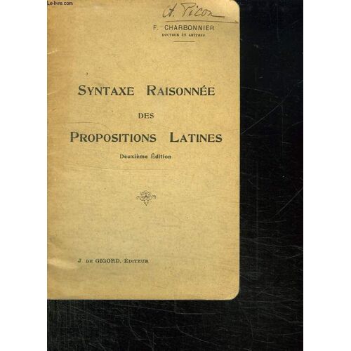 Syntaxe Raisonnee Des Propositions Latines. 2em Edition.