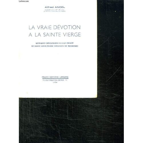 La Vraie Devotion A La Sainte Vierge.