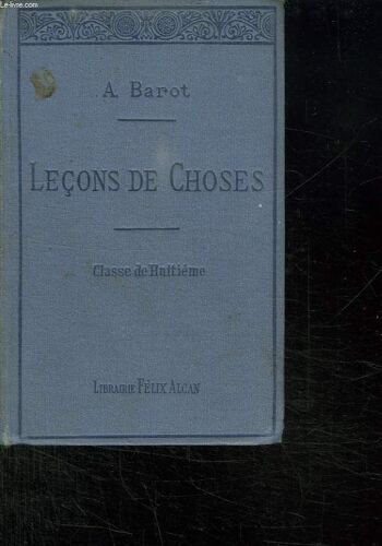 Lecons De Choses. Classe De Huitieme Des Lycees Et Colleges. 6em Edition.