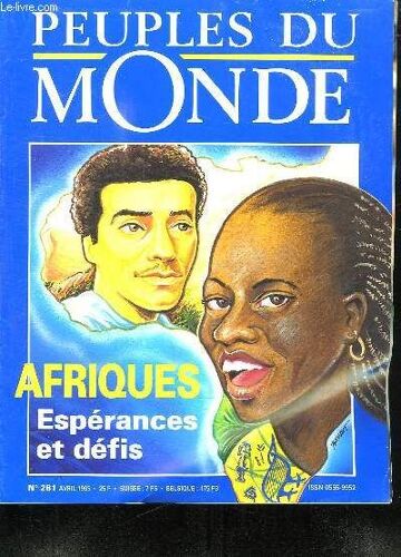 Peuples Du Monde N° 281 Avril 1995. Sommaire: Afriques Esperances Et Defis, Valoriser La Vie Rurale, Affaires De Femmes, Un Peuple Decime Par Le Sida...